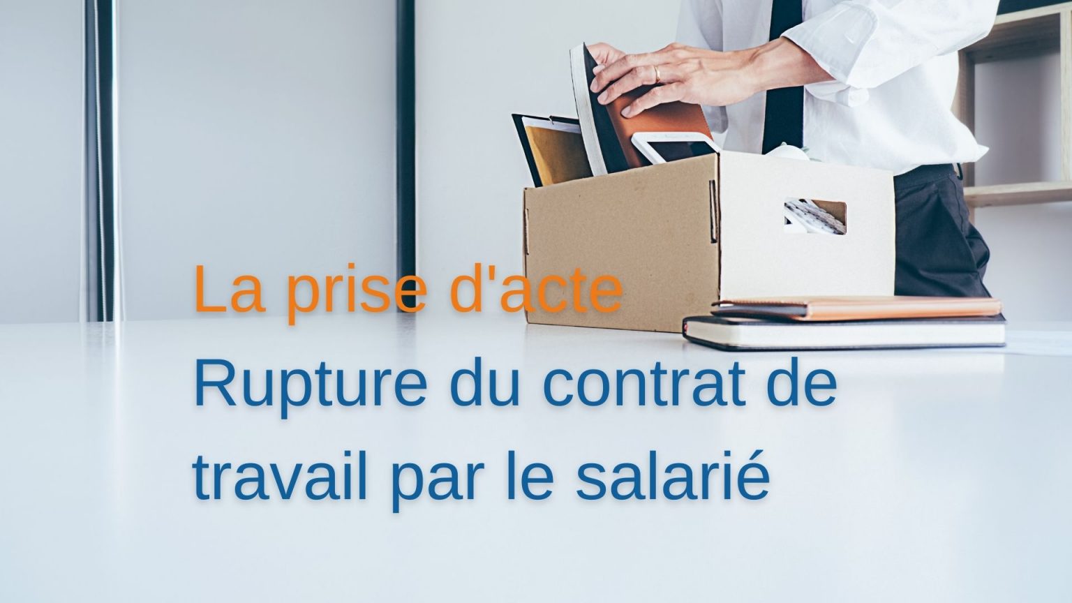 Prise D’Acte De Rupture De Travail – TZXPTR